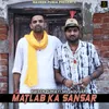 Matlab Ka Sansar (feat. MS Jadugar)